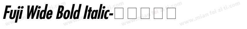 Fuji Wide Bold Italic字体转换